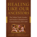 Healing Like Our Ancestors: The Nahua Tiçitl, Gender, and Settler Colonialism in Central Mexico, 1535-1660