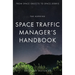 The aspiring Space Traffic Manager's Handbook: From Space Objects to Space Debris