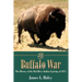 The Buffalo War: The History of the Red River Indian Uprising of 1874