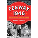 Fenway 1946: Red Sox, Peace, and a Year of Hope