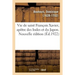 Vie de saint François Xavier, apôtre des Indes et du Japon. Nouvelle édition