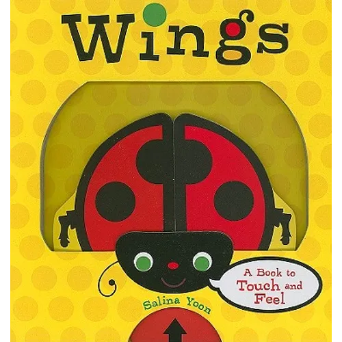 Wings: A Book to Touch and Feel