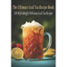 The Ultimate Iced Tea Recipe Book: 104 Refreshingly Delicious Iced Tea Recipes