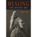 Healing: The Divine Art