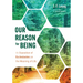 Our Reason for Being: An Exposition of Ecclesiastes on the Meaning of Life