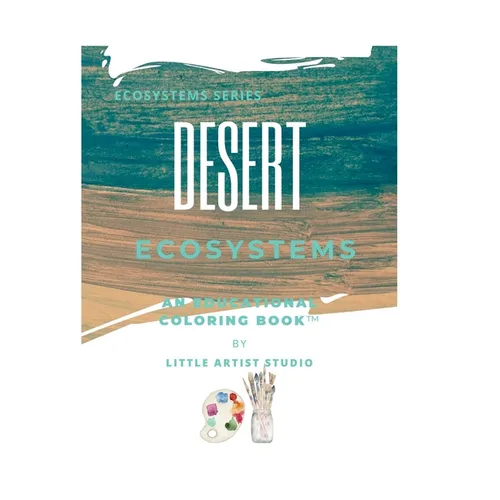 Desert Ecosystems: A Coloring Book For All Ages