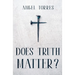 Does Truth Matter?