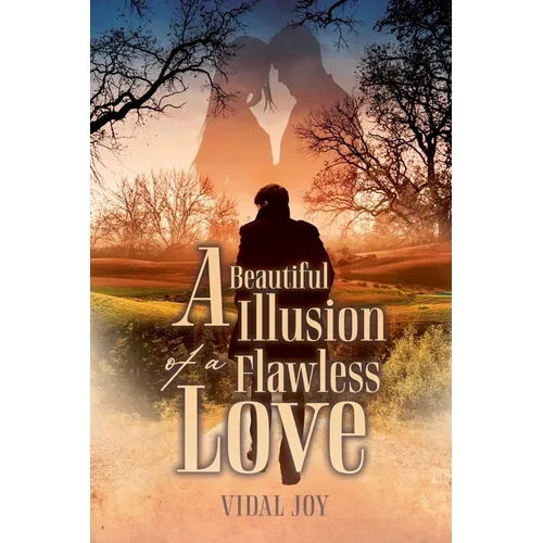 A Beautiful Illusion of a Flawless Love