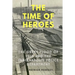 Indianapolis: The Time of Heroes: The Great Flood of 1913 and the Indianapolis Police Department