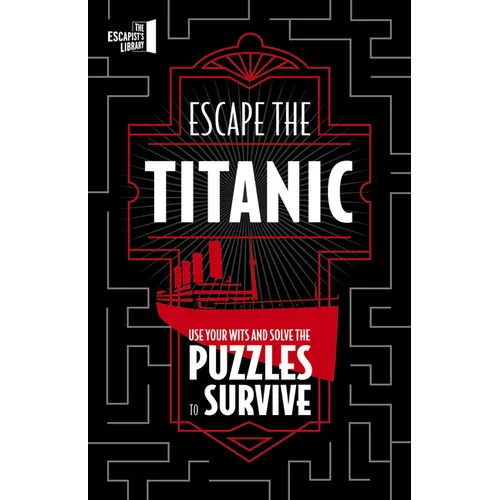 Escape the Titanic: Use Your Wits and Solve the Puzzles to Survive
