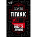 Escape the Titanic: Use Your Wits and Solve the Puzzles to Survive
