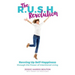 The R.U.S.H. Revolution: Revving Up Self-Happiness through the Power of Intentional Living