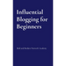 Influential Blogging for Beginners