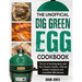 The Unofficial Big Green Egg Cookbook: The Art of Smoking Meat with Your Ceramic Smoker, Ultimate Smoker Cookbook with Irresistible BBQ Recipes