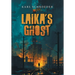Laika's Ghost: Stories by Karl Schroeder