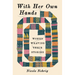 With Her Own Hands: Women Weaving Their Stories