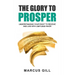 The Glory To Prosper: Understanding Your Right To Receive And Live With Limitless Favor