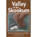 Valley of the Skookum: Four Years of Encounters with Bigfoot