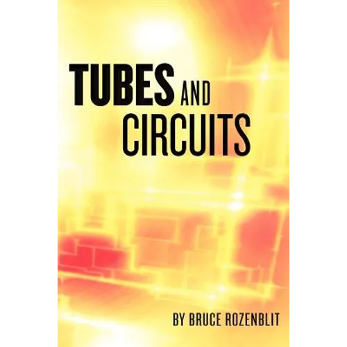 Tubes and Circuits