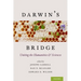 Darwin's Bridge: Uniting the Humanities and Sciences