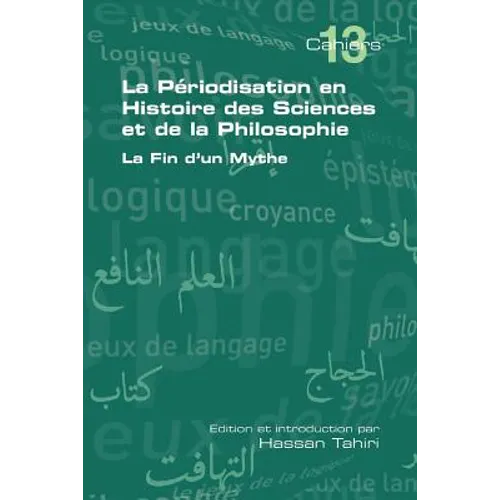 La Periodisation En Histoire Des Sciences Et de La Philosophie. La Fin D'Un Mythe