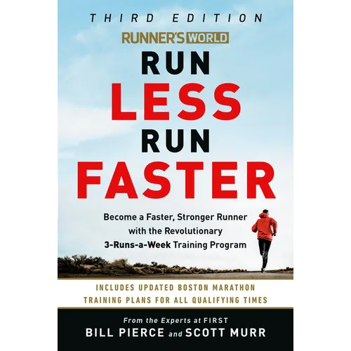 Runner's World Run Less Run Faster: Become a Faster, Stronger Runner with the Revolutionary 3-Runs-A-Week Training Program