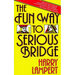 The Fun Way to Serious Bridge