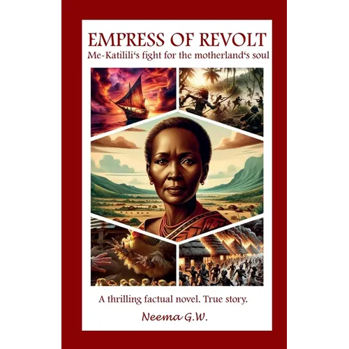 Empress Of Revolt: Me-Katilili's fight for the motherland's soul