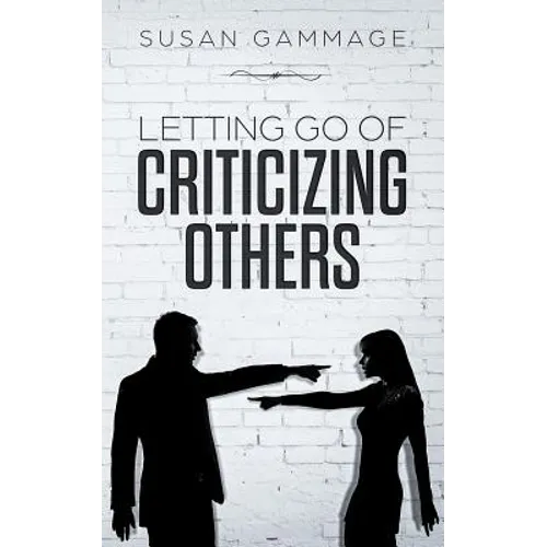 Letting Go of Criticizing Others