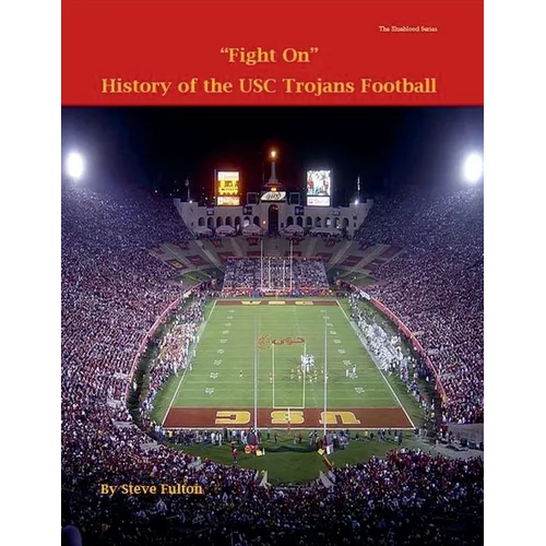 Fight On! History of USC Trojans Football