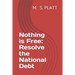 Nothing Is Free: Resolve the National Debt