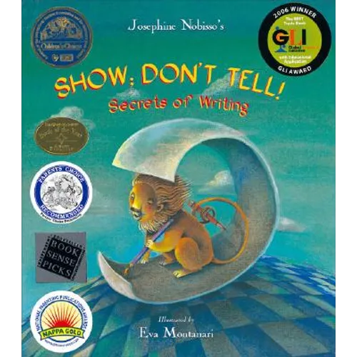 Show; Don't Tell!: Secrets of Writing