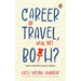 Career or Travel, Why Not Both?: How to Become a Digital Nomad