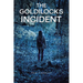 The Goldilocks Incident