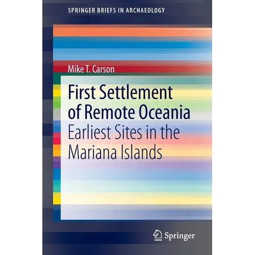 First Settlement of Remote Oceania: Earliest Sites in the Mariana Islands
