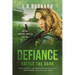 Defiance: Battle the Dark (Pulse Effex Series Book 3: Emp Survival)