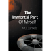 The Immortal Part of Myself