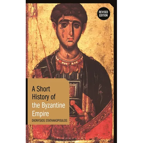 A Short History of the Byzantine Empire: Revised Edition