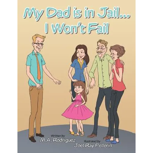 My Dad Is in Jail...I Won't Fail