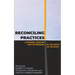Reconciling Practices: Listening, Praying, and Witnessing in the Midst of Division