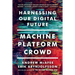Machine, Platform, Crowd: Harnessing Our Digital Future