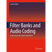 Filter Banks and Audio Coding: Compressing Audio Signals Using Python