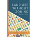 Land Use Without Zoning
