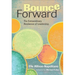 Bounce Forward: The Extraordinary Resilience of Leadership
