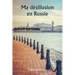 Ma désillusion en Russie