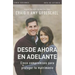 Desde ahora en adelante - Guía de estudio: Cinco compromisos a prueba de fallas en tu matrimonio