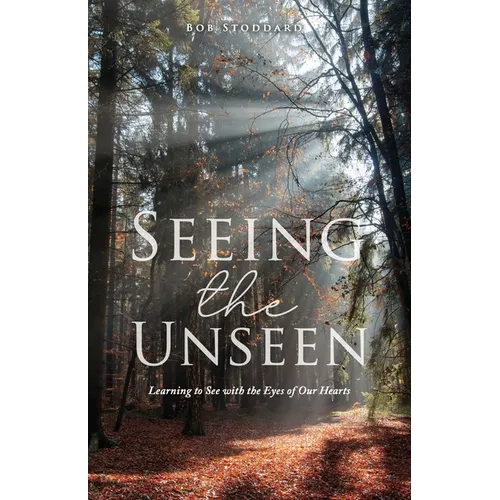 Seeing the Unseen: Learning to See with the Eyes of Our Hearts