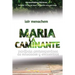 Maria La Caminante: parábola contemporánea de soledades y encuentros