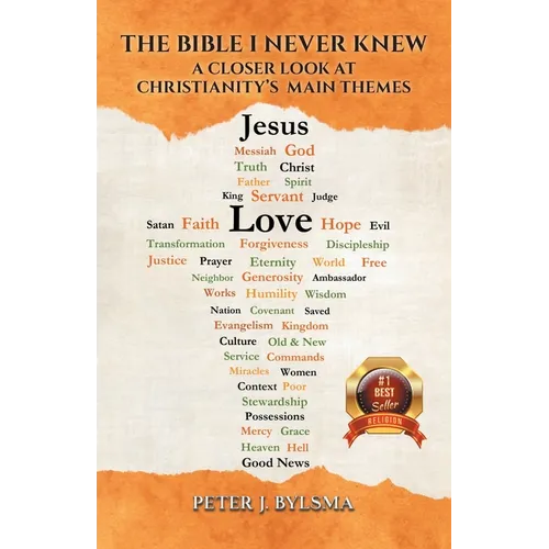 The Bible I Never Knew: A Closer Look At Christianity's Main Themes