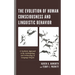 The Evolution of Human Consciousness and Linguistic Behavior: A Synthetic Approach to the Anthropology and Archaeology of Language Origins